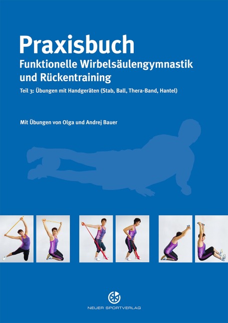 Praxisbuch funktionelle Wirbelsäulengymnastik und Rückentraining - Teil 3 - Olga Bauer, Andrej Bauer