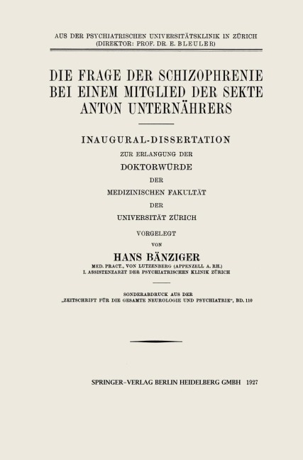 Die Frage der Schizophrenie bei einem Mitglied der Sekte Anton Unternährers - Anton Unternährer, Hans Baenziger