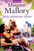 Cover-Bild zum Titel 'Mein zärtlicher Ritter' von 'Margaret Mallory'