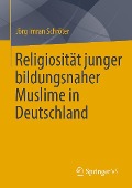 Cover-Bild zum Titel 'Religiosität junger bildungsnaher Muslime in Deutschland' von 'Jörg Imran Schröter'