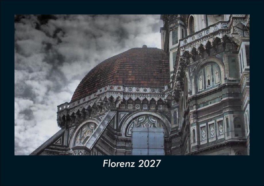 Florenz 2027 Fotokalender DIN A5 - Tobias Schmitt, Kevin Heber