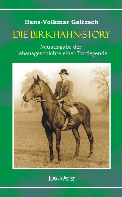 Die Birkhahn-Story - Neuausgabe der Lebensgeschichte einer Turflegende 1945 bis 1965 - Hans-Volkmar Gaitzsch