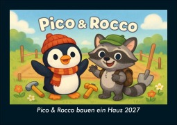 Cover-Bild zum Titel 'Pico & Rocco bauen ein Haus 2027 Fotokalender DIN A5' von 'Tobias Schmitt, Kevin Heber'