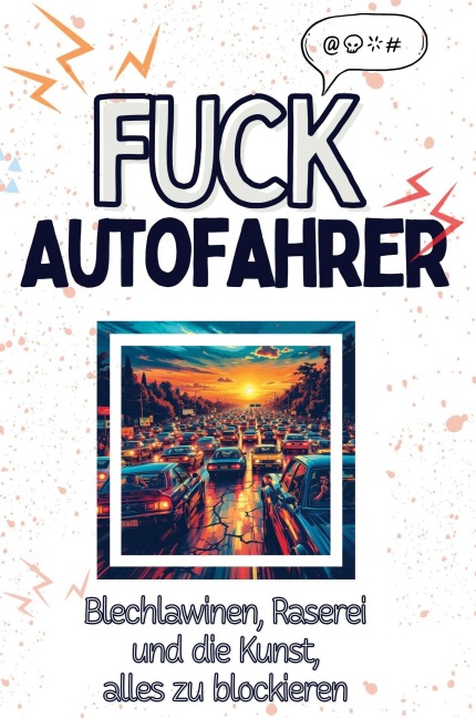 Fuck Autofahrer - Anna Koch