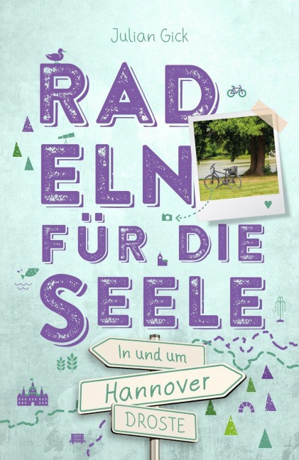 In und um Hannover. Radeln für die Seele - Julian Gick