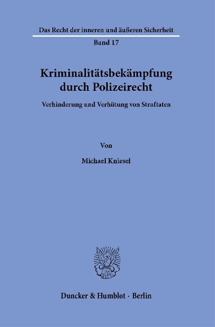 Kriminalitätsbekämpfung durch Polizeirecht. - Michael Kniesel