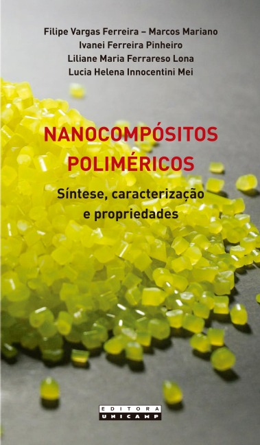 Nanocompósitos - Filipe V. Ferreira, Marcos Mariano, Ivanei F. Pinheiro, Liliane M. F. Lona, Lucia H. I. Mei