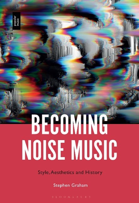 Becoming Noise Music - Stephen Graham