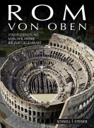 Cover-Bild zum Titel 'Rom von oben' von 'Alberta Campitelli, Roberto Cassanelli, Massimiliano David, Christoph L. Frommel, Vittorio Franchetti Pardo'