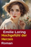 Cover-Bild zum Titel 'Hochgefühl der Herzen: Roman' von 'Emilie Loring'