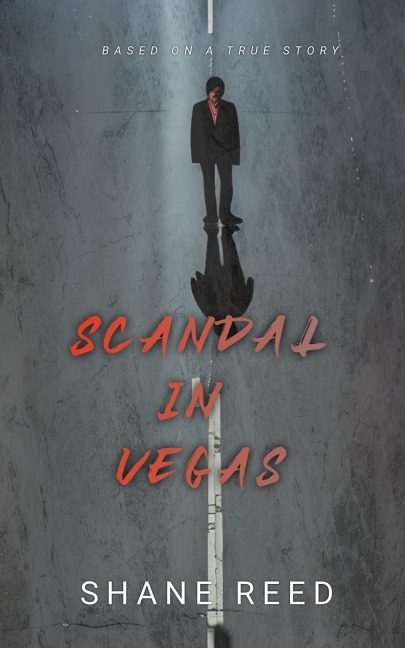 Scandal In Vegas (True Crime) - Shane Reed