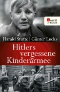 Cover-Bild zum Titel 'Hitlers vergessene Kinderarmee' von 'Harald Stutte, Günter Lucks'