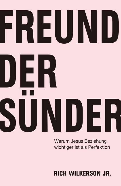Freund der Sünder - Rich Wilkerson Jr.