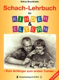 Cover-Bild zum Titel 'Schach-Lehrbuch für Kinder & Eltern' von 'Heinz Brunthaler'
