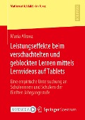 Leistungseffekte beim verschachtelten und geblockten Lernen mittels Lernvideos auf Tablets - Maria Afrooz