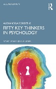 Cover-Bild zum Titel 'Fifty Key Thinkers in Psychology' von 'Alexandra Forsythe'