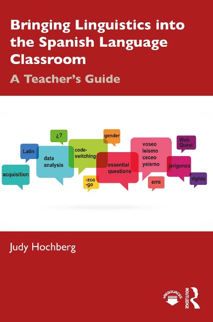 Bringing Linguistics into the Spanish Language Classroom - Judy Hochberg