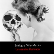 Cover-Bild zum Titel 'La asesina ilustrada' von 'Enrique Vila-Matas'