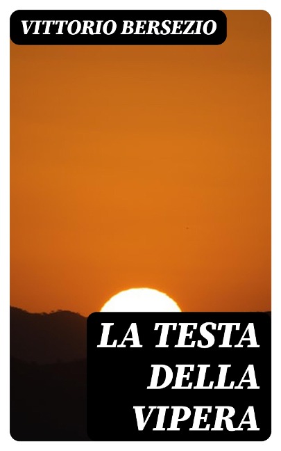 La testa della vipera - Vittorio Bersezio