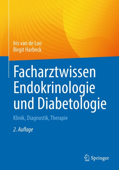 Facharztwissen Endokrinologie und Diabetologie - Iris van de Loo, Birgit Harbeck