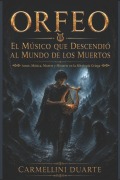 Cover-Bild zum Titel 'Orfeo - El Músico Que Descendió Al Mundo de Los Muertos' von 'Carmellini Duarte'