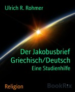 Cover-Bild zum Titel 'Der Jakobusbrief Griechisch/Deutsch' von 'Ulrich R. Rohmer'