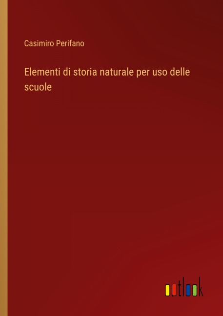 Elementi di storia naturale per uso delle scuole - Casimiro Perifano