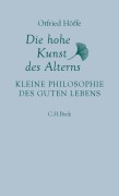 Cover-Bild zum Titel 'Die hohe Kunst des Alterns' von 'Otfried Höffe'