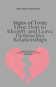 Cover-Bild zum Titel 'Signs of Toxic Love: How to Identify and Leave Destructive Relationships' von 'Jose Issufo Mussagy'