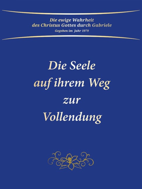 Die Seele auf ihrem Weg zur Vollendung - Gabriele