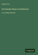 Cover-Bild zum Titel 'Der Kanzler Klaus von Bismarck' von 'Walter Flex'