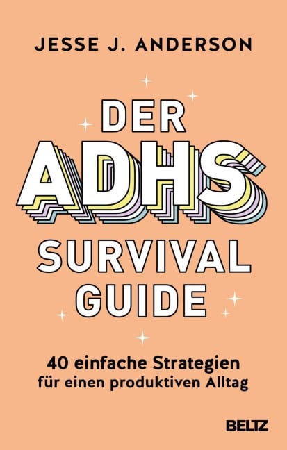 Der ADHS-Survival Guide - Jesse J. Anderson