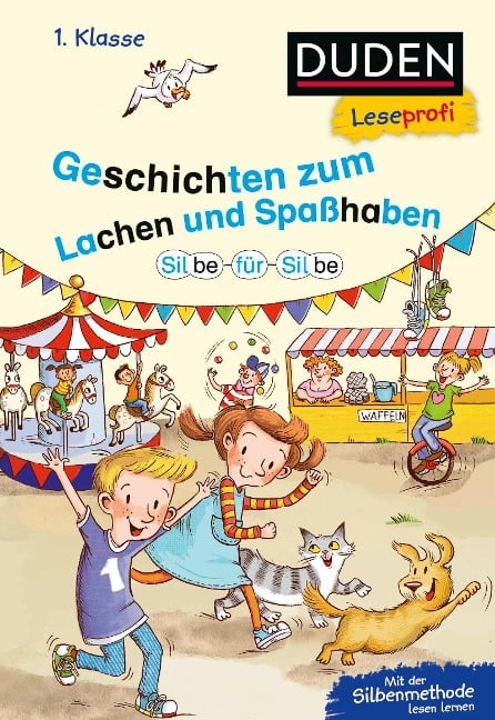 Duden Leseprofi - Silbe für Silbe: Geschichten zum Lachen und Spaßhaben, 1. Klasse - Susanna Moll, Hanneliese Schulze