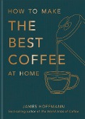 Cover-Bild zum Titel 'How to make the best coffee at home' von 'James Hoffmann'