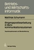 Eingangspostbearbeitung in Bürokommunikationssystemen - Matthias Schumann