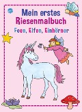 Mein erstes Riesenmalbuch. Feen, Elfen, Einhörner - Brigitta Nicolas