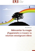 Cover-Bild zum Titel 'Réinventer la magie d'apprendre à travers la relation enseignant-élève' von 'Tamara Ouellet'