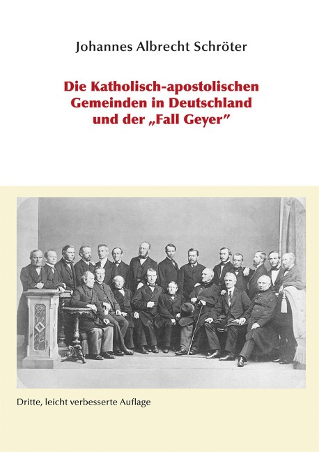 Die Katholisch-apostolischen Gemeinden in Deutschland und der "Fall Geyer" - Johannes A Schröter
