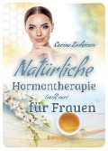 Cover-Bild zum Titel 'Natürliche Hormontherapie (nicht nur) für Frauen' von 'Carina Zinkeisen'
