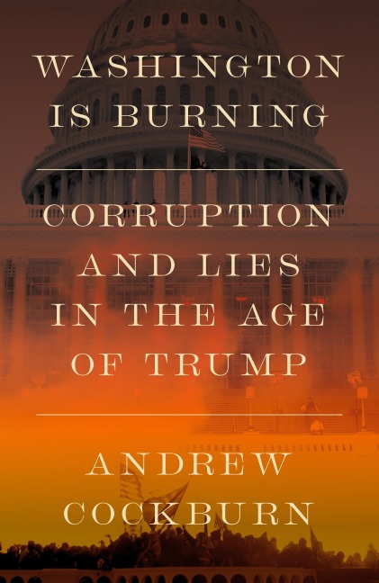 Washington Is Burning - Andrew Cockburn