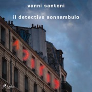 Cover-Bild zum Titel 'Il detective sonnambulo' von 'Vanni Santoni'