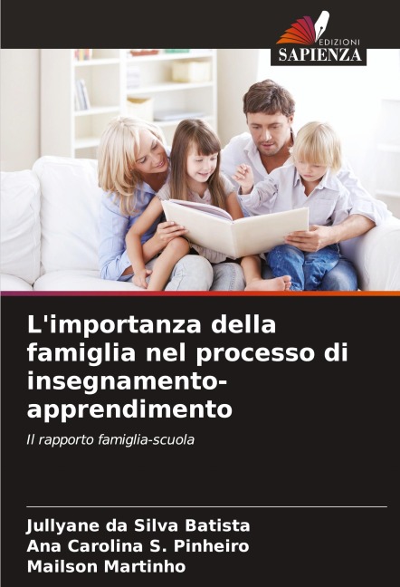 L'importanza della famiglia nel processo di insegnamento-apprendimento - Jullyane Da Silva Batista, Ana Carolina S. Pinheiro, Mailson Martinho
