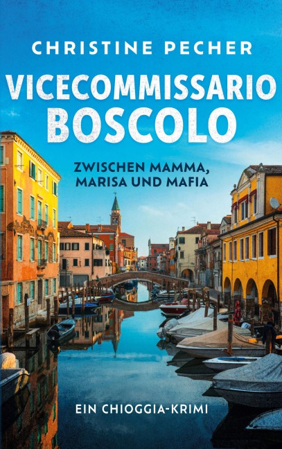 Vicecommissario Boscolo zwischen Mamma, Marisa und Mafia - Christine Pecher