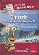 Dislessia e trattamento sublessicale. Attività di recupero su analisi sillabica, gruppi consonantici e composizione di parole. Kit - 