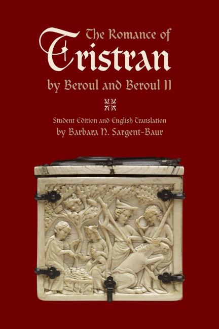 The Romance of Tristran by Beroul and Beroul II - Barbara N Sargent-Baur