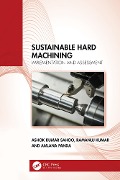 Cover-Bild zum Titel 'Sustainable Hard Machining' von 'Ashok Kumar Sahoo, Ramanuj Kumar, Amlana Panda'