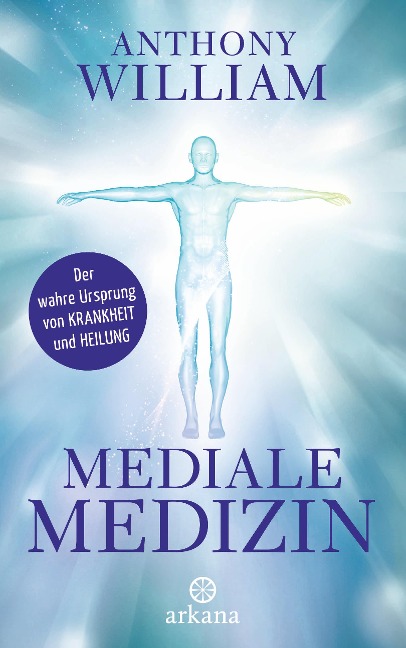 Mediale Medizin - Anthony William