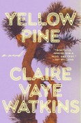 Cover-Bild zum Titel 'Yellow Pine' von 'Claire Vaye Watkins'