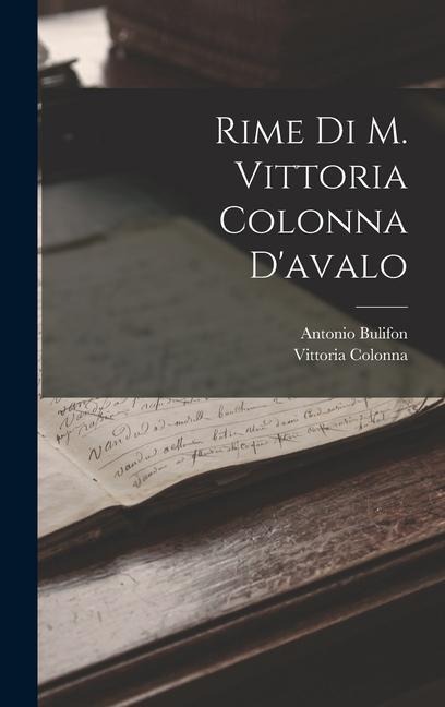 Rime Di M. Vittoria Colonna D'avalo - Vittoria Colonna, Antonio Bulifon