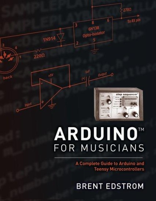 Arduino for Musicians - Brent Edstrom